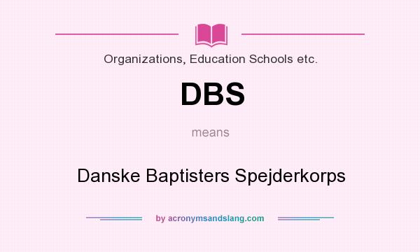 What does DBS mean? It stands for Danske Baptisters Spejderkorps