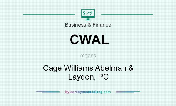 What does CWAL mean? It stands for Cage Williams Abelman & Layden, PC
