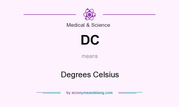 What does DC mean? It stands for Degrees Celsius