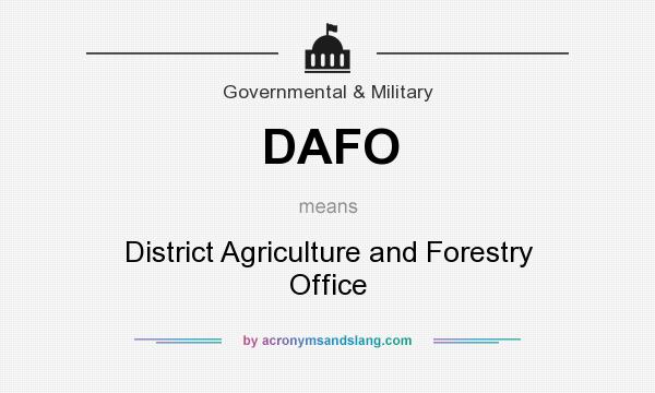 What does DAFO mean? It stands for District Agriculture and Forestry Office