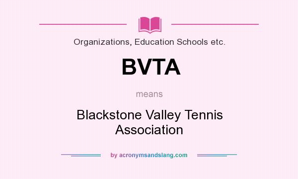 What does BVTA mean? It stands for Blackstone Valley Tennis Association