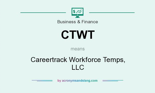 What does CTWT mean? It stands for Careertrack Workforce Temps, LLC
