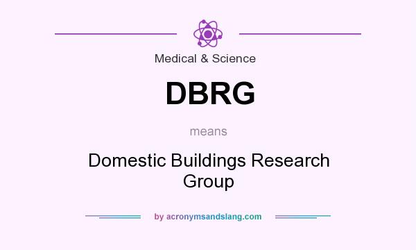 What does DBRG mean? It stands for Domestic Buildings Research Group