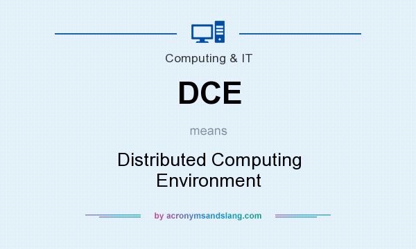 What does DCE mean? It stands for Distributed Computing Environment