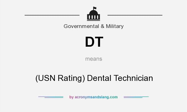 What does DT mean? It stands for (USN Rating) Dental Technician