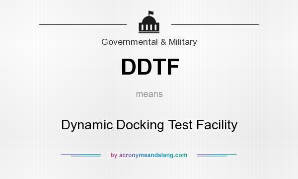 What does DDTF mean? It stands for Dynamic Docking Test Facility