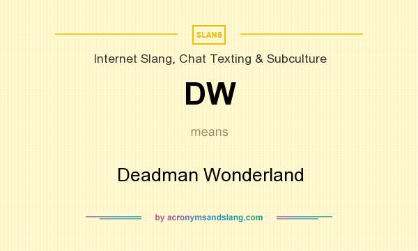 What does DW mean? It stands for Deadman Wonderland