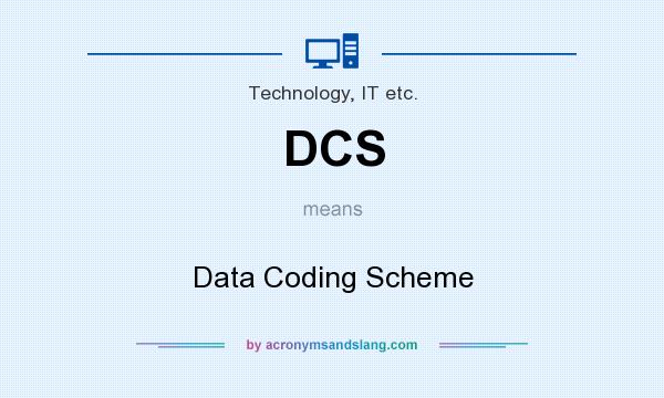 What does DCS mean? It stands for Data Coding Scheme