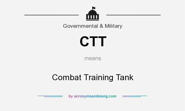 What does CTT mean? It stands for Combat Training Tank