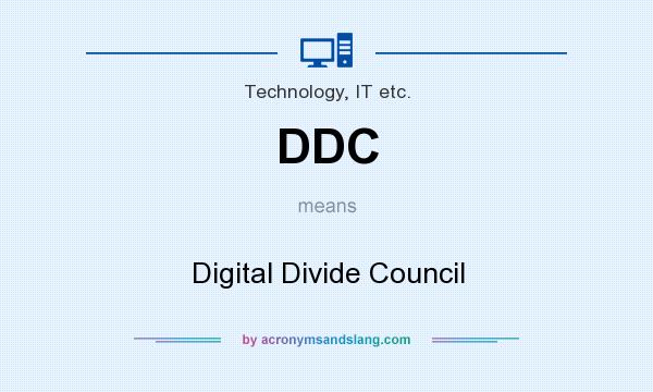 What does DDC mean? It stands for Digital Divide Council