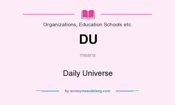 What does DU mean? It stands for Daily Universe