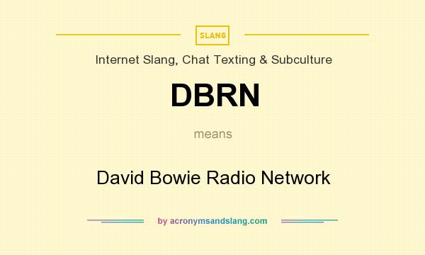 What does DBRN mean? It stands for David Bowie Radio Network