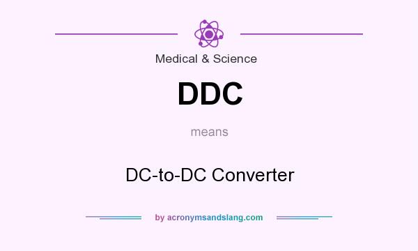 What does DDC mean? It stands for DC-to-DC Converter
