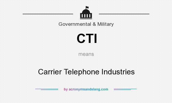 What does CTI mean? It stands for Carrier Telephone Industries