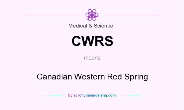 What does CWRS mean? It stands for Canadian Western Red Spring