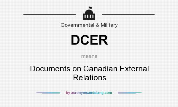 What does DCER mean? It stands for Documents on Canadian External Relations
