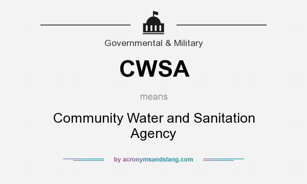 What does CWSA mean? It stands for Community Water and Sanitation Agency