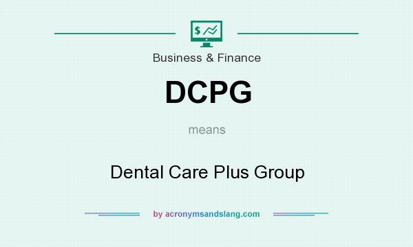 What does DCPG mean? It stands for Dental Care Plus Group