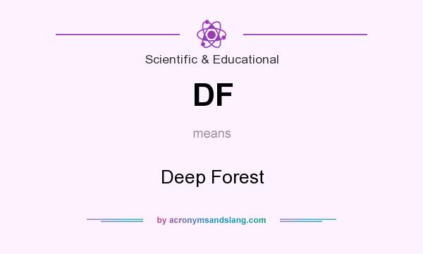 What does DF mean? It stands for Deep Forest