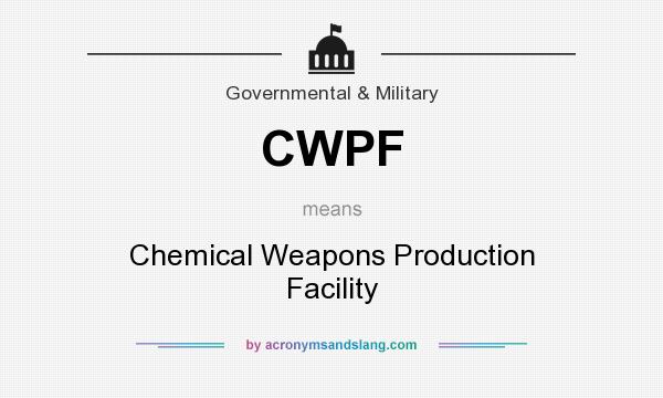 What does CWPF mean? It stands for Chemical Weapons Production Facility