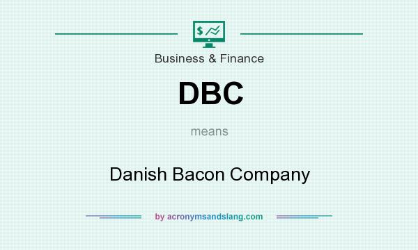 What does DBC mean? It stands for Danish Bacon Company