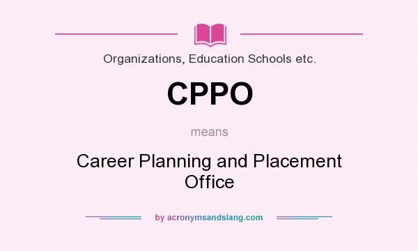 What does CPPO mean? It stands for Career Planning and Placement Office