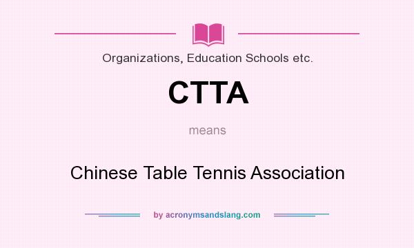 What does CTTA mean? It stands for Chinese Table Tennis Association