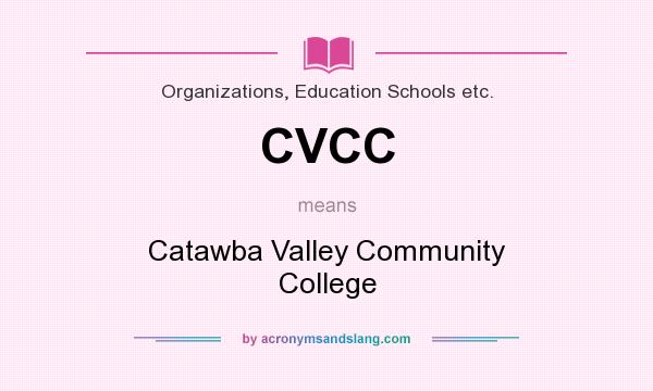 What does CVCC mean? It stands for Catawba Valley Community College