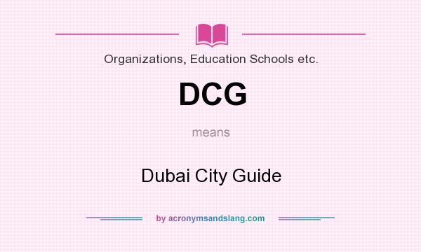 What does DCG mean? It stands for Dubai City Guide
