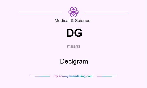 What does DG mean? It stands for Decigram