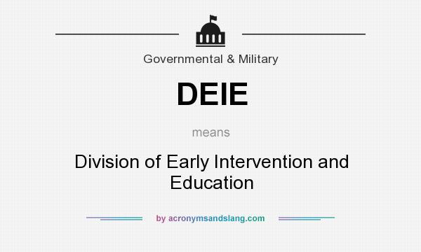 What does DEIE mean? It stands for Division of Early Intervention and Education