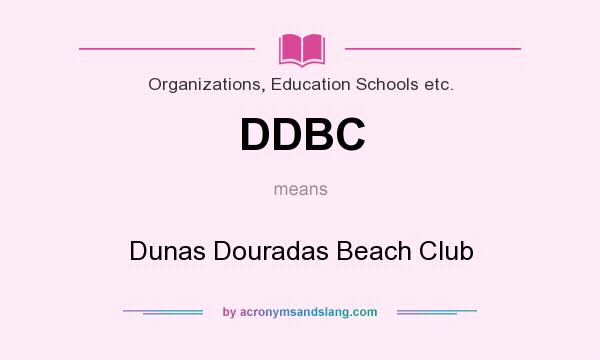 What does DDBC mean? It stands for Dunas Douradas Beach Club
