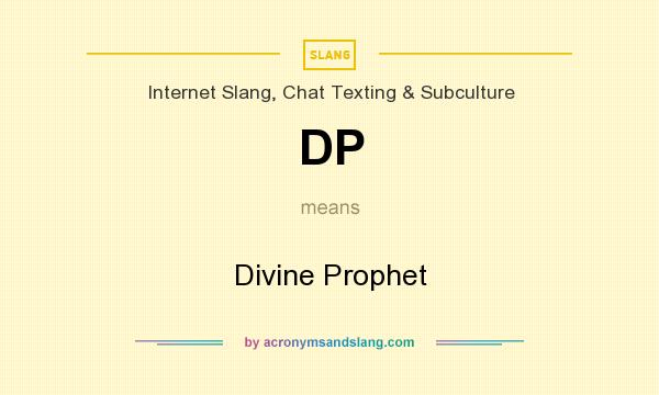 What does DP mean? It stands for Divine Prophet