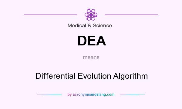 What does DEA mean? It stands for Differential Evolution Algorithm