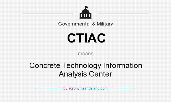 What does CTIAC mean? It stands for Concrete Technology Information Analysis Center