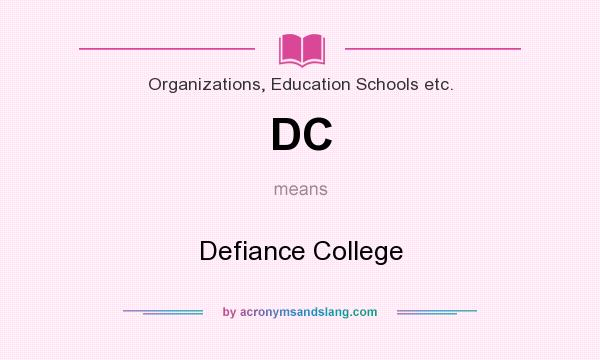 What does DC mean? It stands for Defiance College
