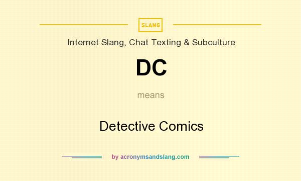 What does DC mean? It stands for Detective Comics