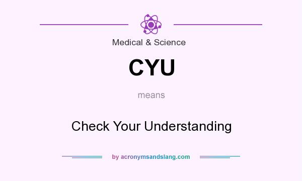 What does CYU mean? It stands for Check Your Understanding