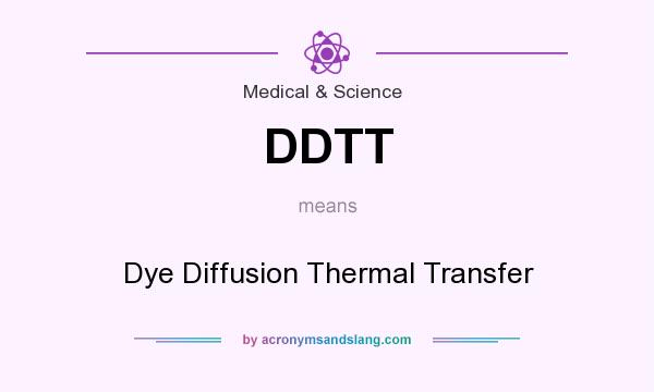 What does DDTT mean? It stands for Dye Diffusion Thermal Transfer