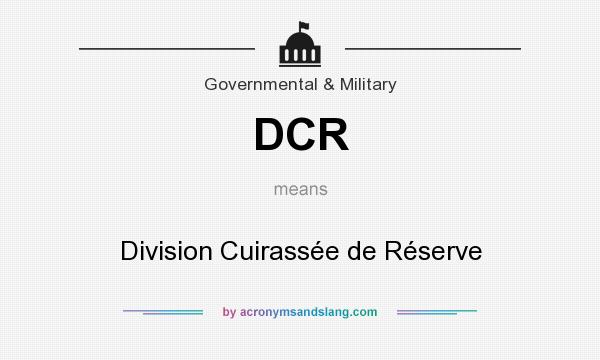 What does DCR mean? It stands for Division Cuirassée de Réserve