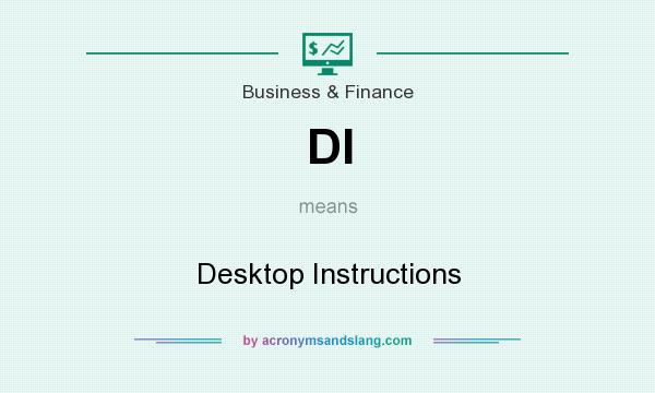 What does DI mean? It stands for Desktop Instructions