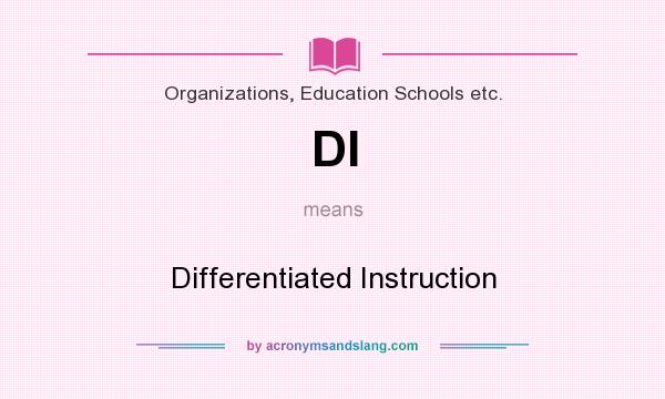 What does DI mean? It stands for Differentiated Instruction