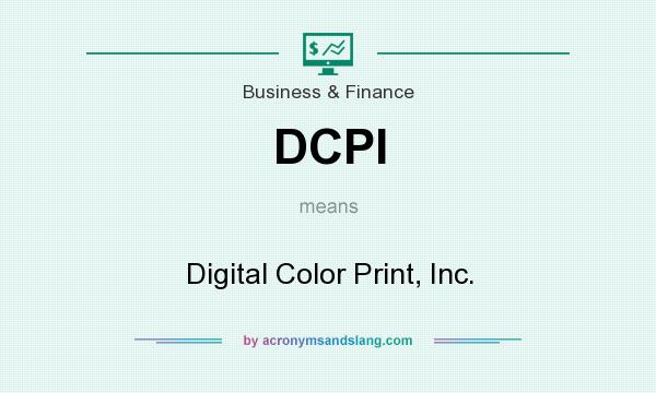 What does DCPI mean? It stands for Digital Color Print, Inc.