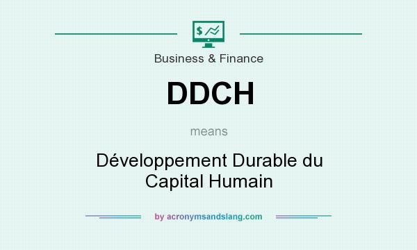 What does DDCH mean? It stands for Développement Durable du Capital Humain