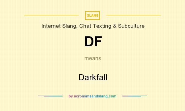 What does DF mean? It stands for Darkfall