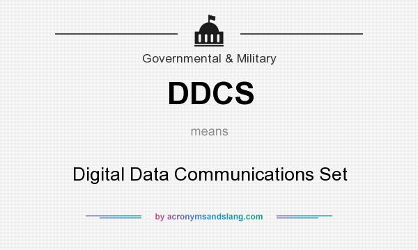 What does DDCS mean? It stands for Digital Data Communications Set