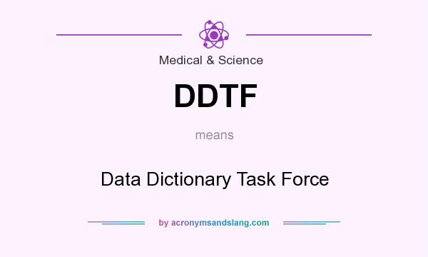 What does DDTF mean? It stands for Data Dictionary Task Force