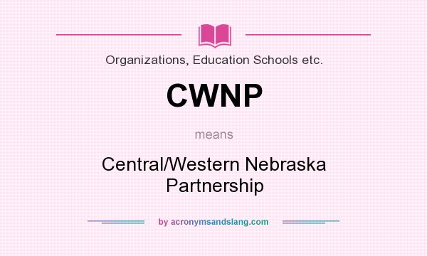 What does CWNP mean? It stands for Central/Western Nebraska Partnership