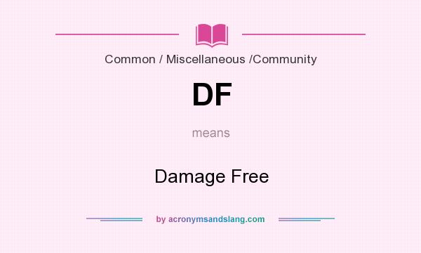 What does DF mean? It stands for Damage Free