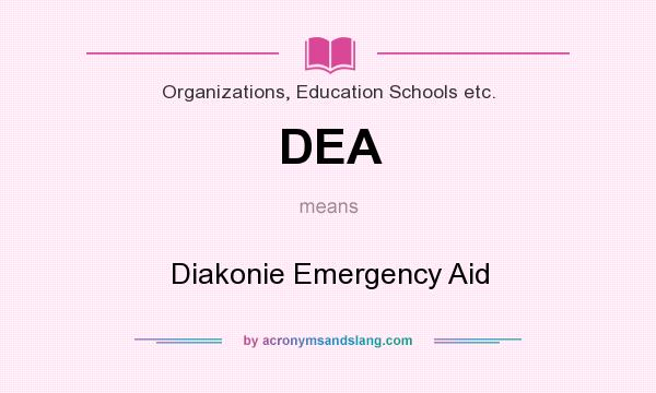 What does DEA mean? It stands for Diakonie Emergency Aid